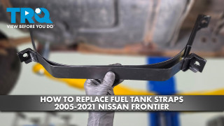 How to Replace Fuel Tank Straps 2005-2021 Nissan Frontier
