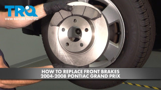 How to Replace Front Brakes 2004-2008 Pontiac Grand Prix