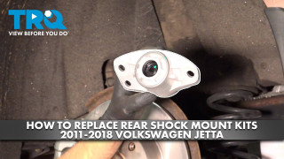 How to Replace Rear Shock Mount Kits 2011-2018 Volkswagen Jetta