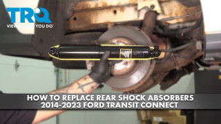 How to Replace Rear Shock Absorbers 2014-2023 Ford Transit Connect