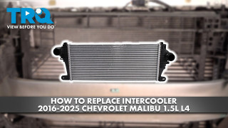 How to Replace Intercooler 2016-2025 Chevrolet Malibu 15L L4
