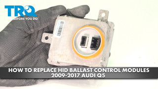 How to Replace HID Ballast Control Modules 2009-2017 Audi Q5