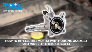 How to Replace Thermostat With Housing Assembly 2014-2023 Jeep Cherokee 24L L4