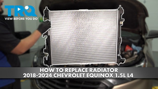 How to Replace Radiator 2018-2024 Chevrolet Equinox 15L L4