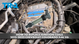 How to Replace Ignition Coils 2015-2022 Chevrolet Colorado 36L V6
