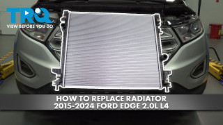 How to Replace Radiator 2015-2024 Ford Edge 20L L4