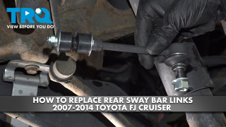 How to Replace Rear Sway Bar Links 2007-2014 Toyota FJ Cruiser