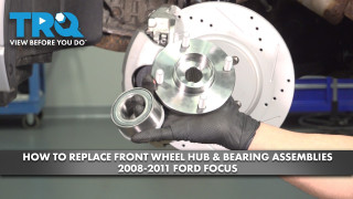 How to Replace Front Wheel Hub  Bearing Assemblies 2008-2011 Ford Focus