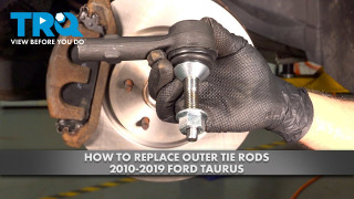How to Replace Outer Tie Rods 2010-2019 Ford Taurus