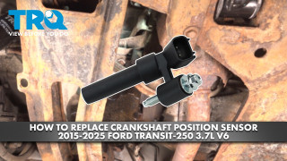 How to Replace Crankshaft Position Sensor 2015-2025 Ford Transit-250 37L V6