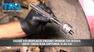 How to Replace Front Inner Tie Rods 2011-2016 Kia Optima