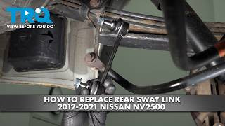 How to Replace Rear Sway Bar Links 2012-2021 Nissan NV2500