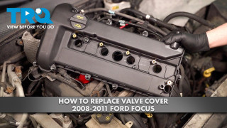 How to Replace Valve Cover 2008-2011 Ford Focus