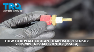 How to Replace Coolant Temperature Sensor 2005-2021 Nissan Frontier 25L L4