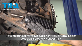 How to Replace Steering Rack  Pinion Bellow Boots 2013-2015 Subaru XV Crosstrek