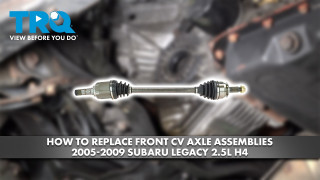 How to Replace Front CV Axle Assemblies 2005-2009 Subaru Legacy 25L H4