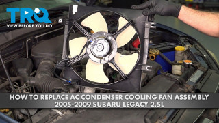 How to Replace AC Condenser Cooling Fan Assembly 2005-2009 Subaru Legacy 25L