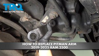 How to Replace Pitman Arm 2019-2025 Ram 2500