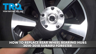 How to Replace Rear Wheel Bearing  Hub Assemblies 2014-2018 Subaru Forester