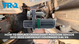How to Replace Crankshaft Position Sensor 2015-2022 Chevrolet Colorado 36L V6