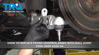 How to Replace Front Control Arms with Ball Joint 2006-2009 Audi S4