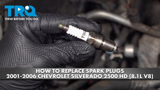 How to Replace Spark Plugs 2001-2006 Chevrolet Silverado 2500 HD 81L V8