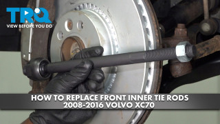 How to Replace Front Inner Tie Rods 2008-2016 Volvo XC70