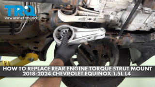 How to Replace Rear Engine Torque Strut Mount 2018-2024 Chevrolet Equinox 15L L4