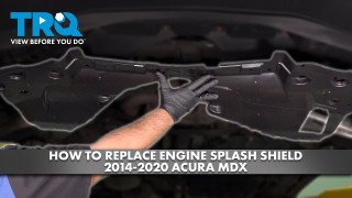 How to Replace Engine Splash Shield 2014-2020 Acura MDX