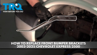 How to Replace Front Bumper Brackets 2003-2025 Chevrolet Express 2500