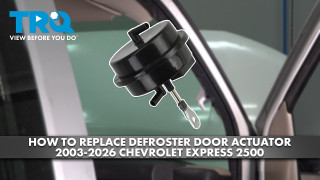 How to Replace Defroster Door Actuator 2003-2026 Chevrolet Express 2500
