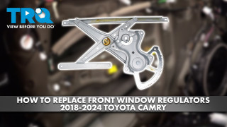 How to Replace Front Window Regulators 2018-2024 Toyota Camry