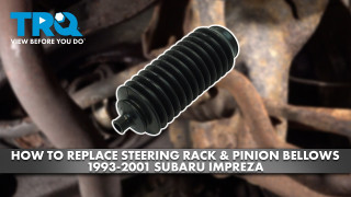 How to Replace Front Steering Rack  Pinion Bellows 1993-2001 Subaru Impreza