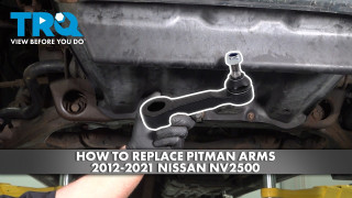 How to Replace Pitman Arms 2012-2021 Nissan NV2500