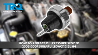How to Replace Oil Pressure Sender 2005-2009 Subaru Legacy 25L H4