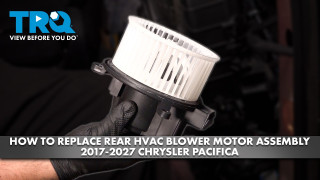 How to Replace Rear HVAC Blower Motor Assembly 2017-2027 Chrysler Pacifica