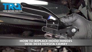 How to replace Hood Hinges 2018-2024 Toyota Camry