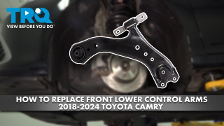 How to Replace Front Lower Control Arms 2018-2024 Toyota Camry