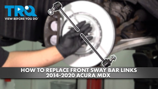 How to Replace Front Sway Bar Links 2014-2020 Acura MDX