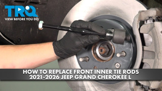 How to Replace Front Inner Tie Rods 2021-2026 Jeep Grand Cherokee L