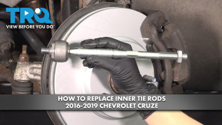 How to Replace Inner Tie Rods 2016 2019 Chevrolet Cruze
