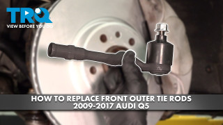 How to Replace Front Outer Tie Rods 2009-2017 Audi Q5