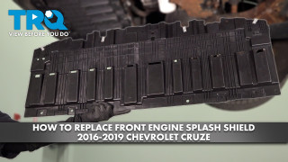 How to Replace Front Engine Splash Shield 2016-2019 Chevrolet Cruze