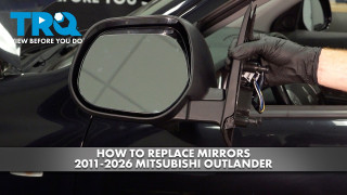 How to replace Mirrors 2011-2026 Mitsubishi Outlander