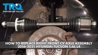 How to Replace Right Front CV Axle Assembly 2016-2021 Hyundai Tucson 16L L4