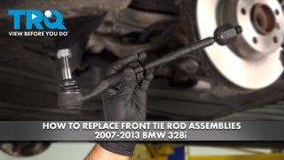 How to Replace Front Tie Rod Assemblies 2007-2013 BMW 328i