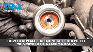 How to replace Serpentine Belt Idler Pulley 2016-2023 Toyota Tacoma 35L V6