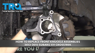 How to Replace Front Knuckle Assemblies 2013-2015 Subaru XV Crosstrek