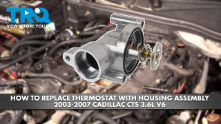 How to Replace Thermostat with Housing Assembly 2003-2007 Cadillac CTS 36L V6
