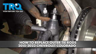 How to Replace Outer Tie Rods 2015-2022 Chevrolet Colorado